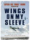 Wings on My Sleeve (eBook): The World's Greatest Test Pilot tells his story